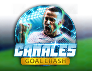 Canales – Goal Crash  
                        by Triple Cherry