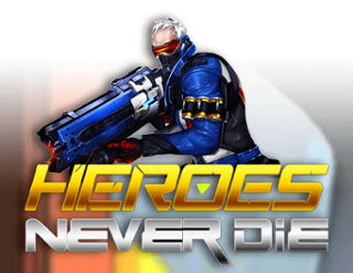 Heroes Never Die  
                        by TOPTrend Gaming