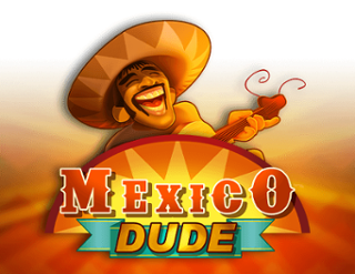 Mexico Dude Free Play in Demo Mode 
                        by Swintt