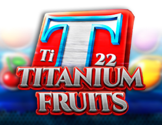 Titanium Fruits Free Play in Demo Mode 
                        by DLV